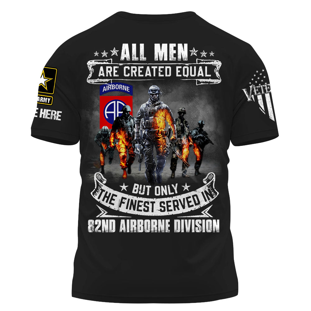 Personalized Shirt All Men Are Created Equal But Only The Finest Served In US Military Gift For Veterans K1702