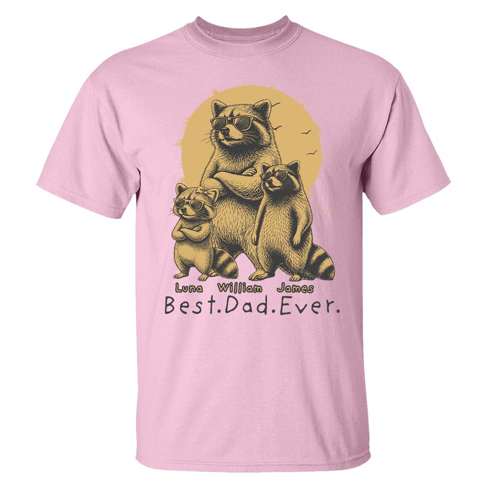 Best Dad Ever Dad Raccoon, Personalized T-Shirt Father Day, Gifts for Dad Husband, Funny Papa Tshirt Cool Daddy Raccoon Tee MI209 Hv01