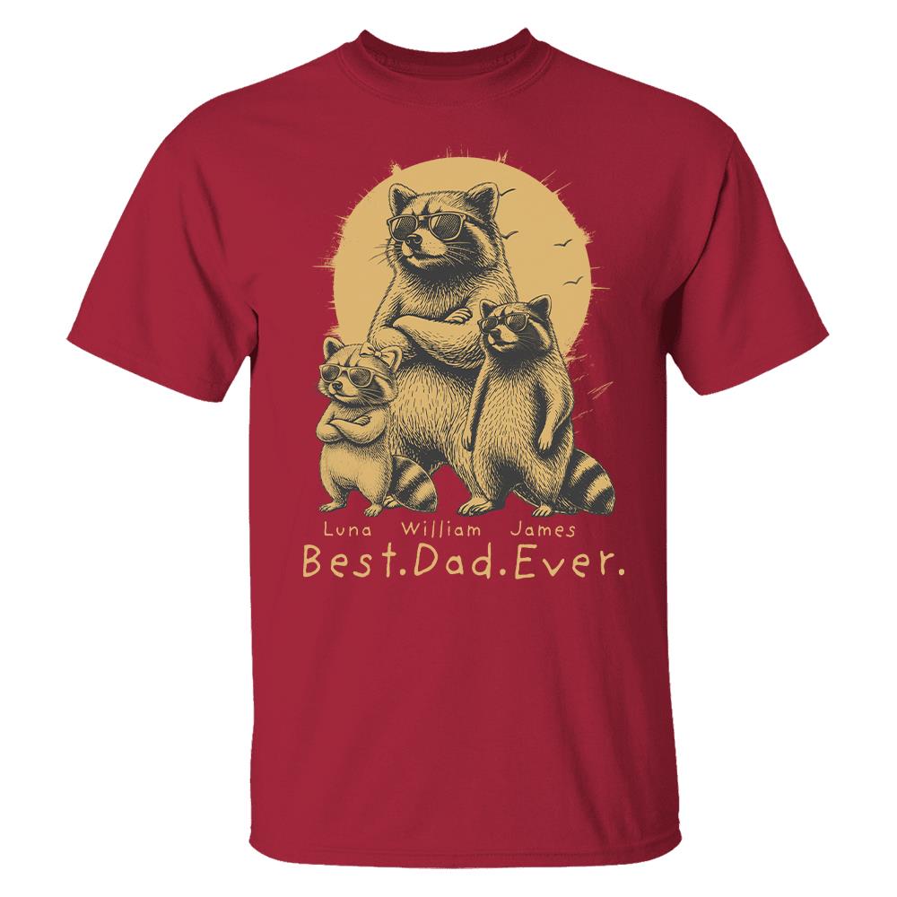 Best Dad Ever Dad Raccoon, Personalized T-Shirt Father Day, Gifts for Dad Husband, Funny Papa Tshirt Cool Daddy Raccoon Tee MI209 Hv01