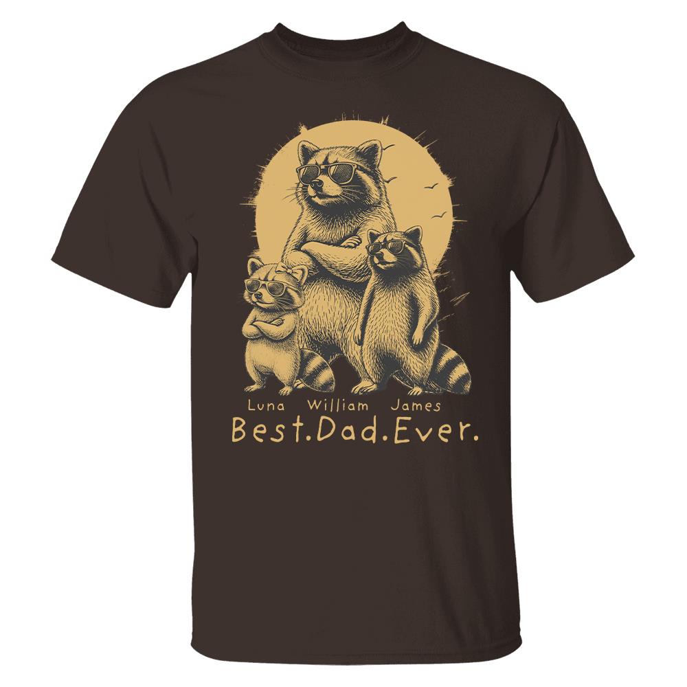 Best Dad Ever Dad Raccoon, Personalized T-Shirt Father Day, Gifts for Dad Husband, Funny Papa Tshirt Cool Daddy Raccoon Tee MI209 Hv01
