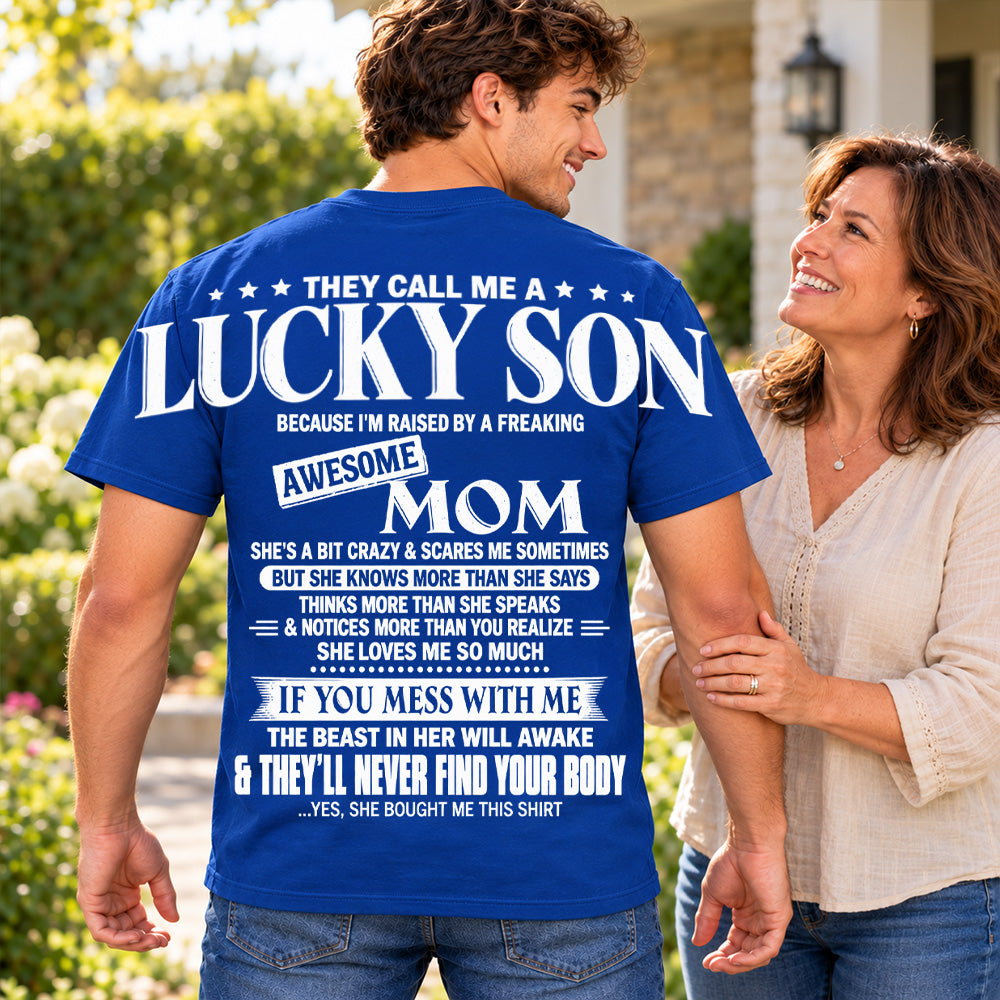 They Call Me A Lucky Son Because I Am Raised By A Freaking Awesome Mom Oversized Shoulder Print Shirt T24