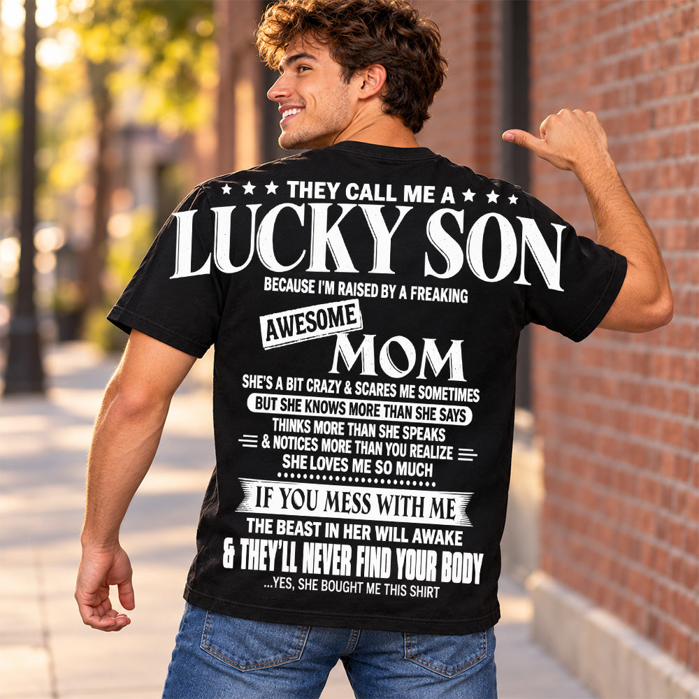 They Call Me A Lucky Son Because I Am Raised By A Freaking Awesome Mom Oversized Shoulder Print Shirt T24