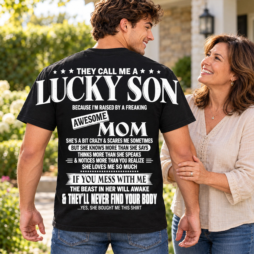 They Call Me A Lucky Son Because I Am Raised By A Freaking Awesome Mom Oversized Shoulder Print Shirt T24