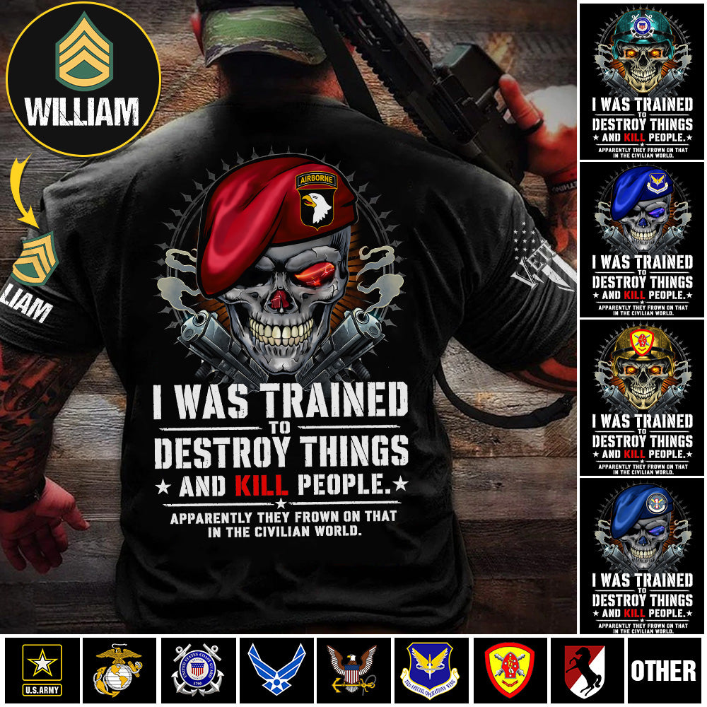 Personalized I Was Trained Veteran Humor Shirt Available All Military Branches K1702 MT2