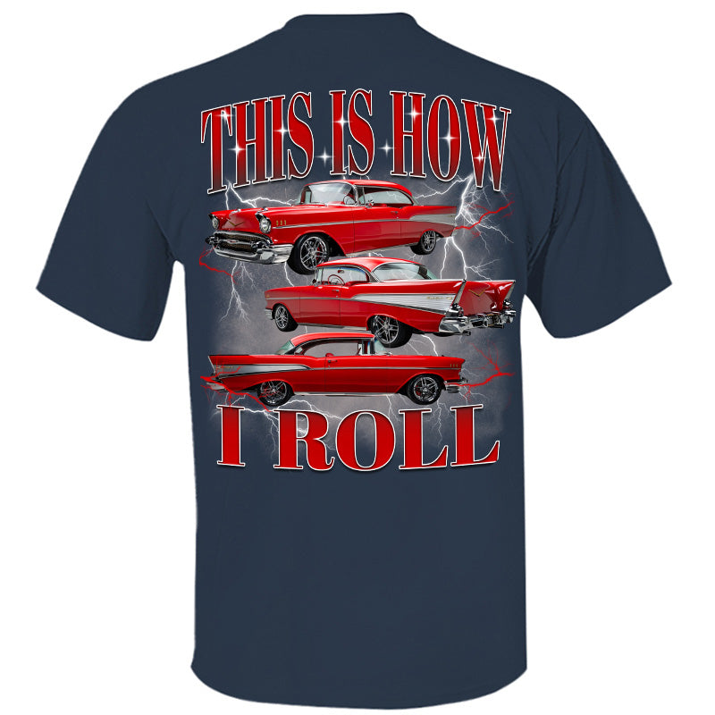 This Is How I Roll - Custom Car Photo Vintage T-Shirts - Gift For Car Lovers A2110 Pt99