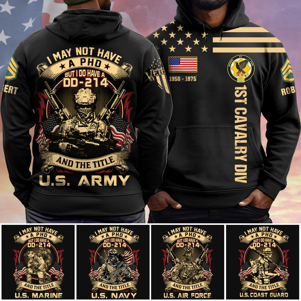 Custom Shirt I May Not Have A PHD But I Do Have A DD214  And Title Veteran Gift For Veterans All Over Print Shirt K1702 Trhn