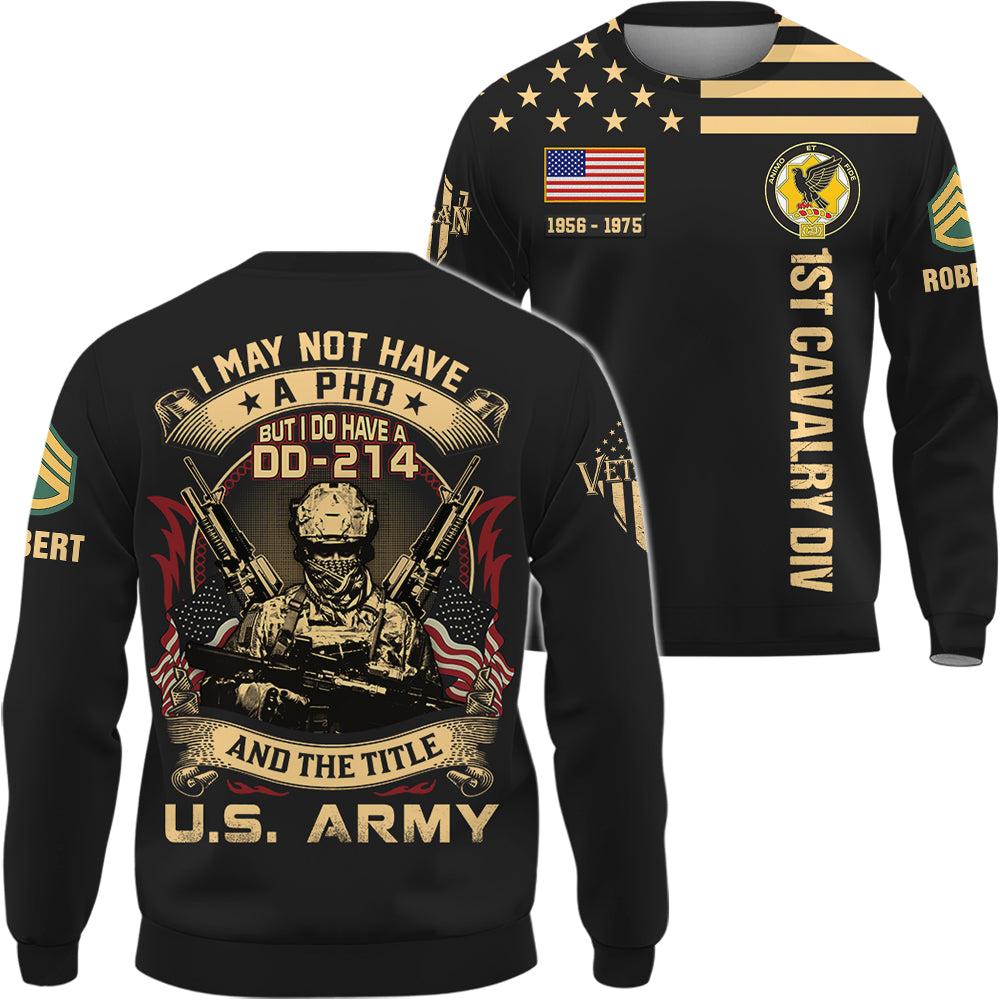 Custom Shirt I May Not Have A PHD But I Do Have A DD214  And Title Veteran Gift For Veterans All Over Print Shirt K1702 Trhn