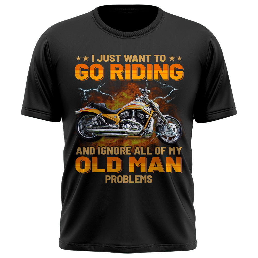 Custom Photo Shirt I Just Want To Go Riding And Ignore All Of My Old Man Problems K1702 Trhn