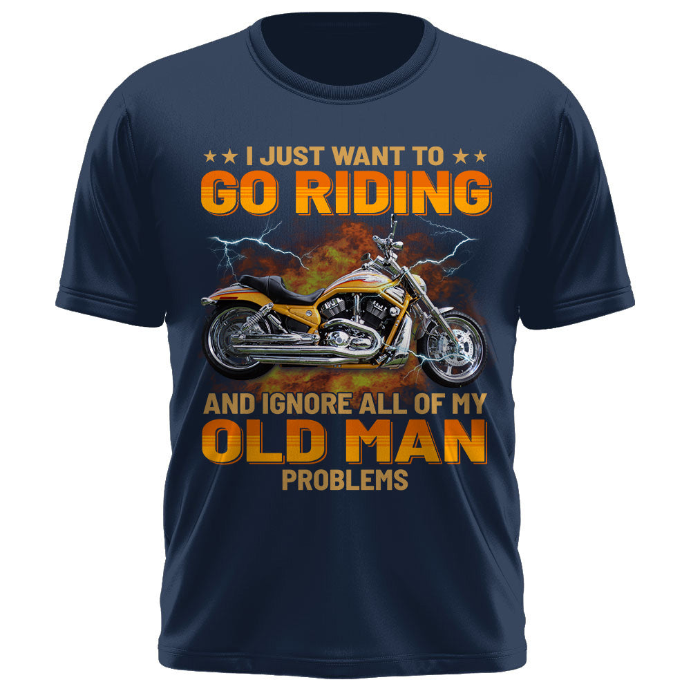 Custom Photo Shirt I Just Want To Go Riding And Ignore All Of My Old Man Problems K1702 Trhn