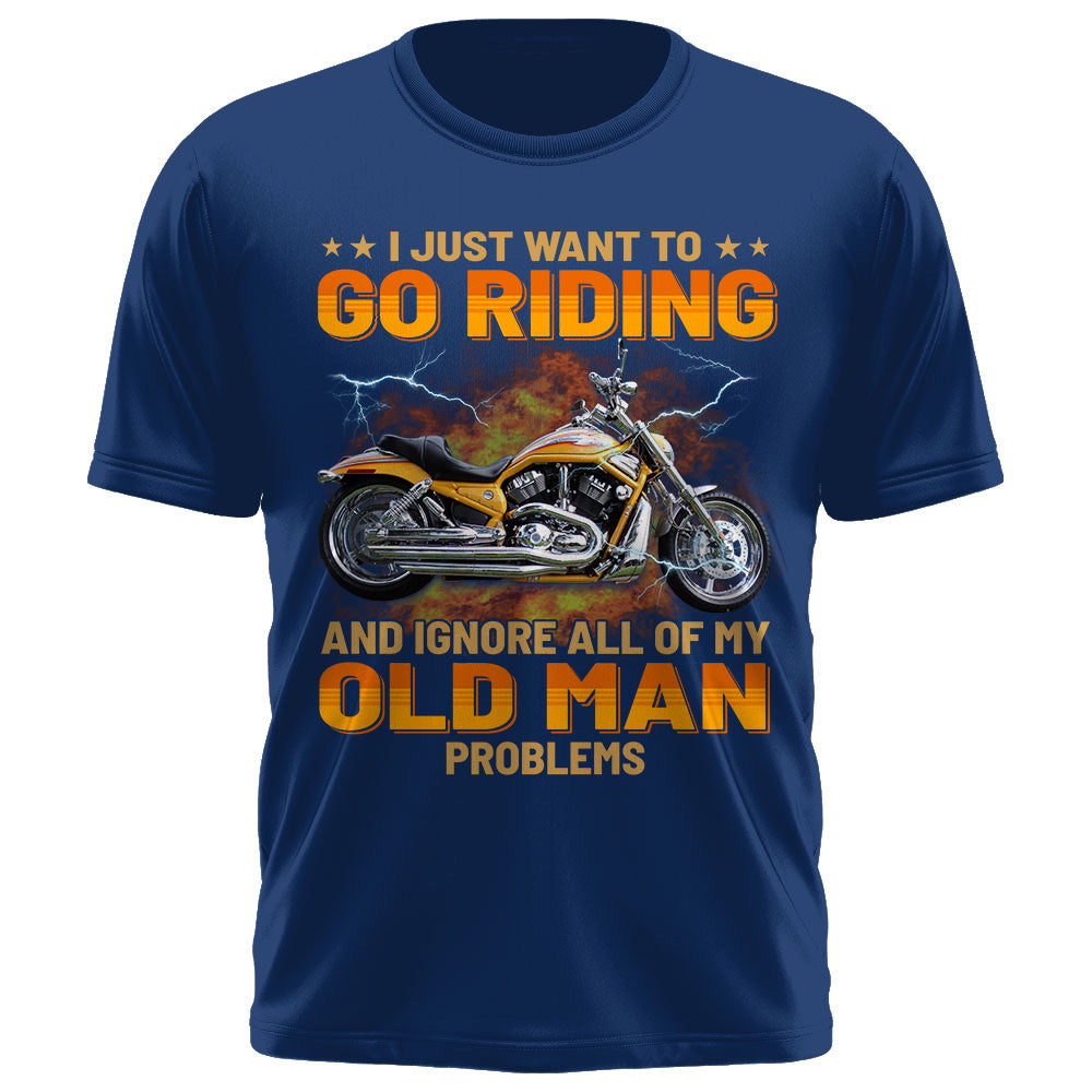 Custom Photo Shirt I Just Want To Go Riding And Ignore All Of My Old Man Problems K1702 Trhn