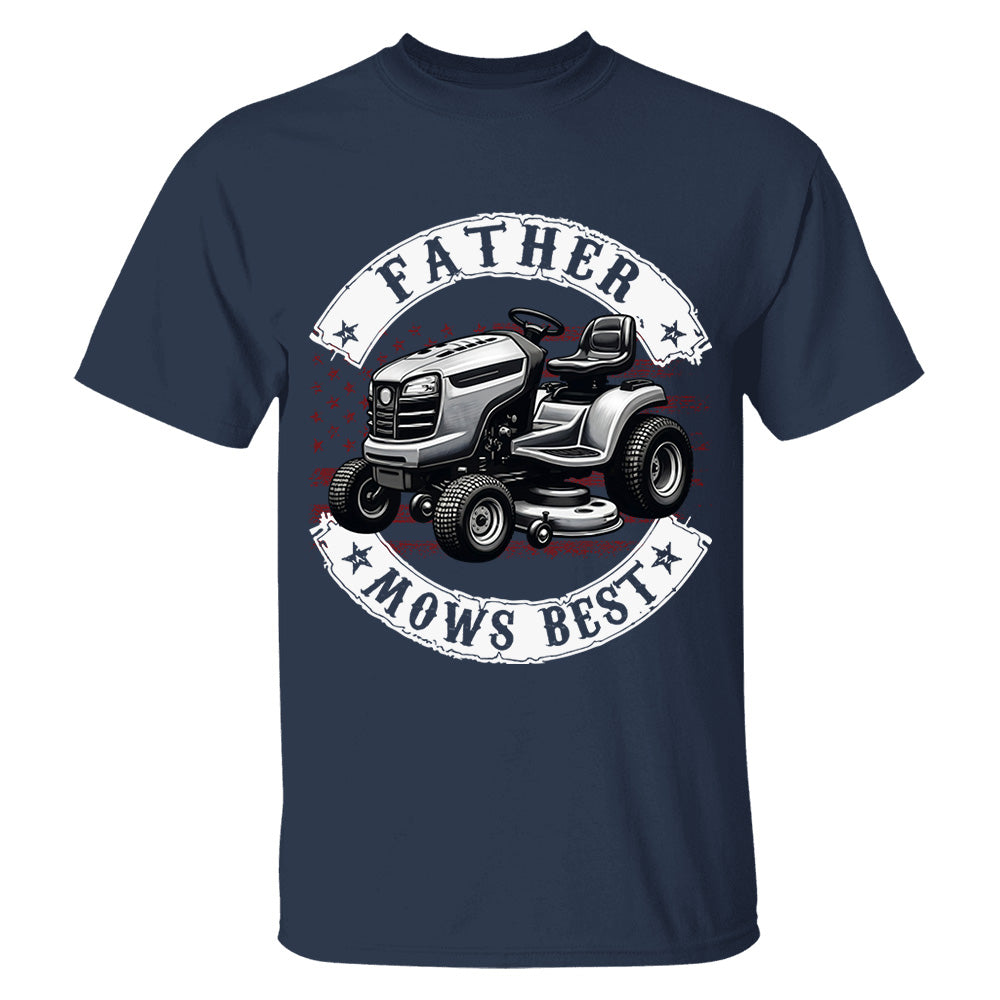 Father Mows Best Shirt, Personalized Funny Lawn Mowing Dad Shirt, Gift Idea For Father’s Day, Dad Joke T-Shirt, Yard Work Humor Tee for Dad MI209 VH01