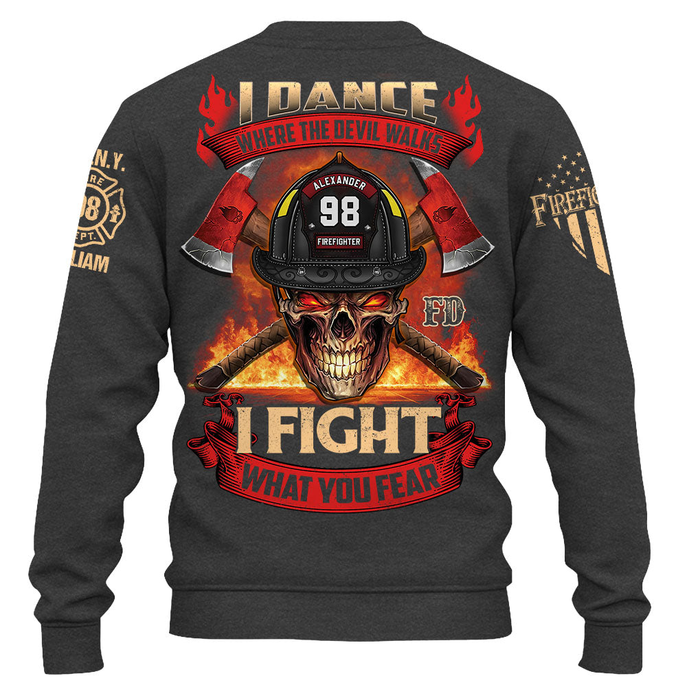 Custom Shirt Dance Where The Devil Walks I Fight What You Fear Gift For Firefighter K1702