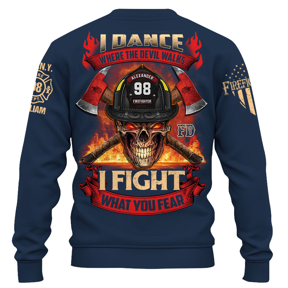 Custom Shirt Dance Where The Devil Walks I Fight What You Fear Gift For Firefighter K1702