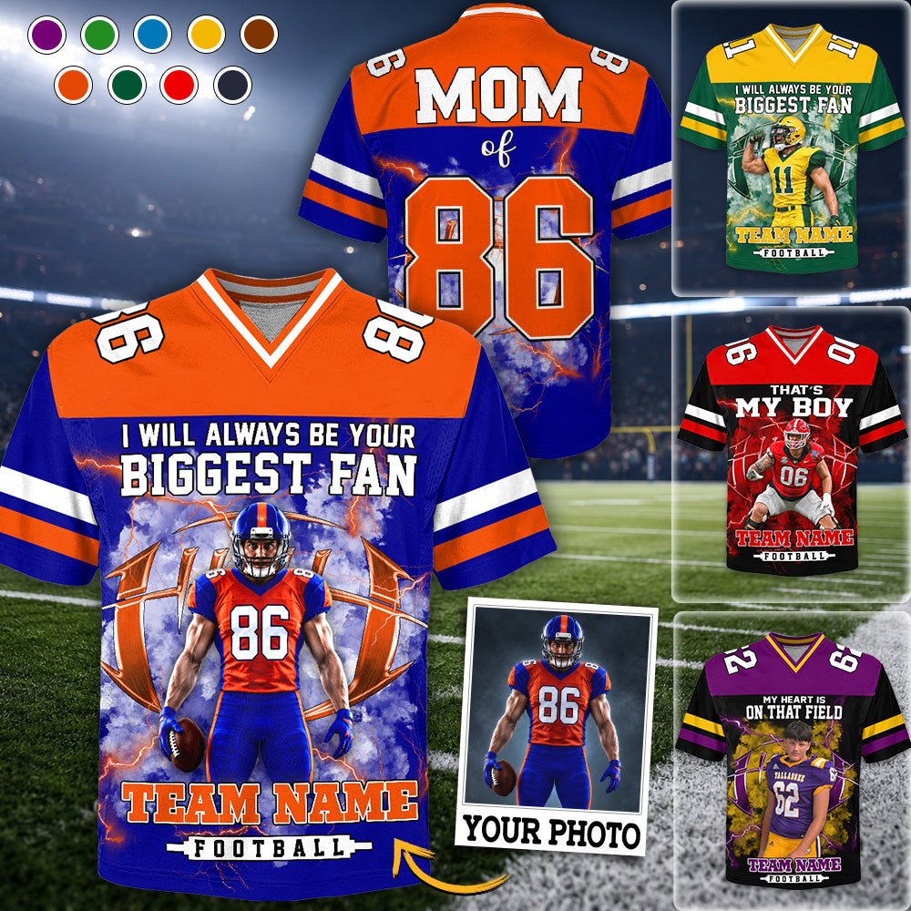 I Will Always Be Your Biggest Fan Personalized All Over Print Football Jersey For Football Mom Grandma Sport Family K1702 MT2
