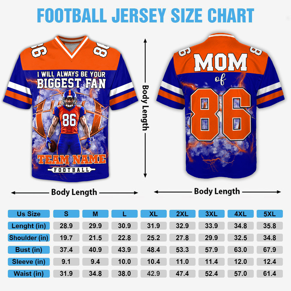 I Will Always Be Your Biggest Fan Personalized All Over Print Football Jersey For Football Mom Grandma Sport Family K1702 MT2