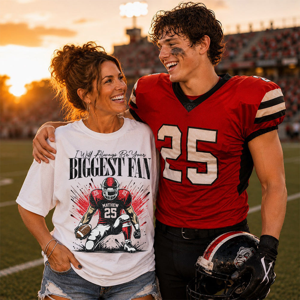 I'll Always Be Your Biggest Fan - Personalized Football Mom Grandma Shirt - Gift For Sport Family T1807 T24