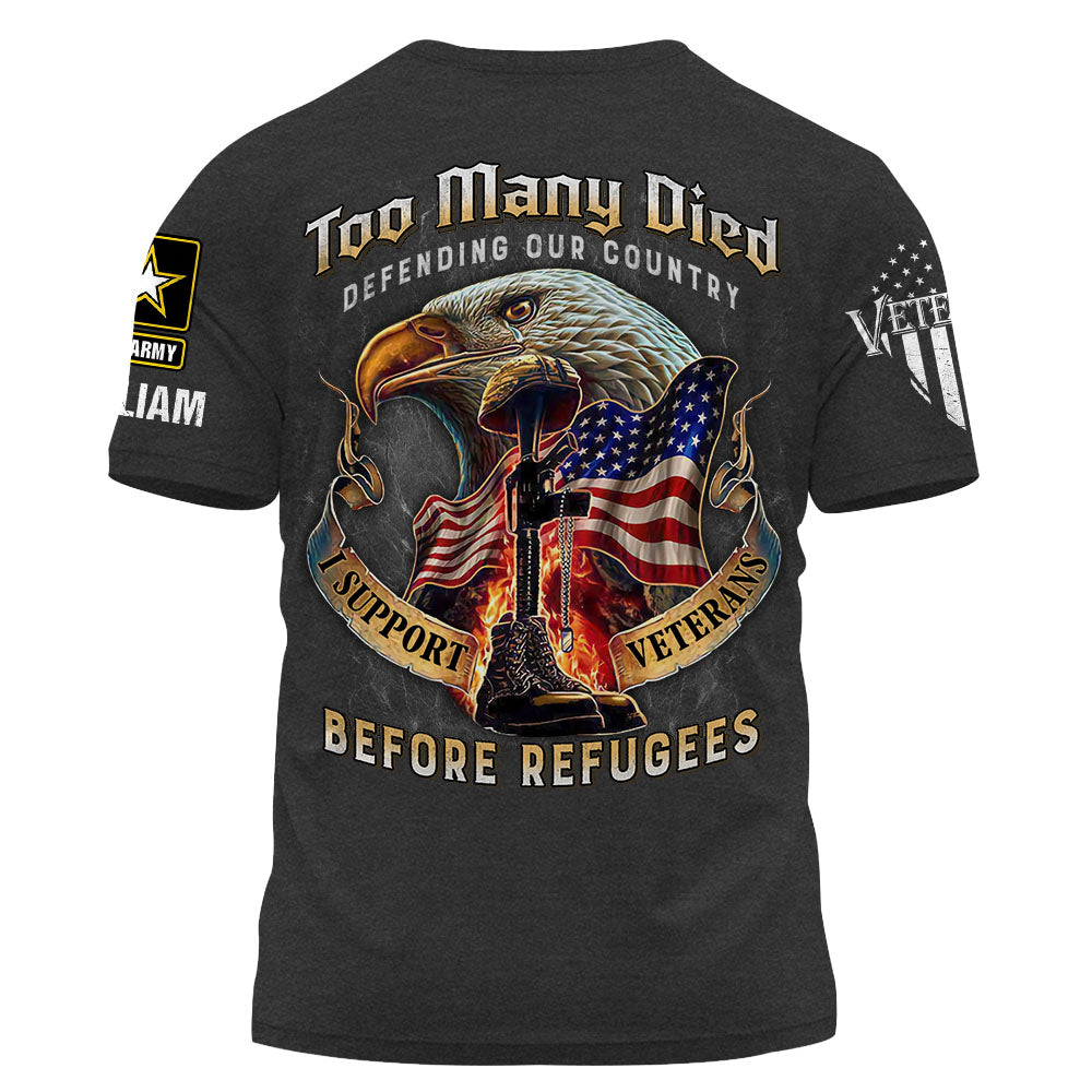 Personalized Military Shirt Many Died Defending Our Country, I Support Veterans Before Illegals Shirt Veteran Shirt K1702