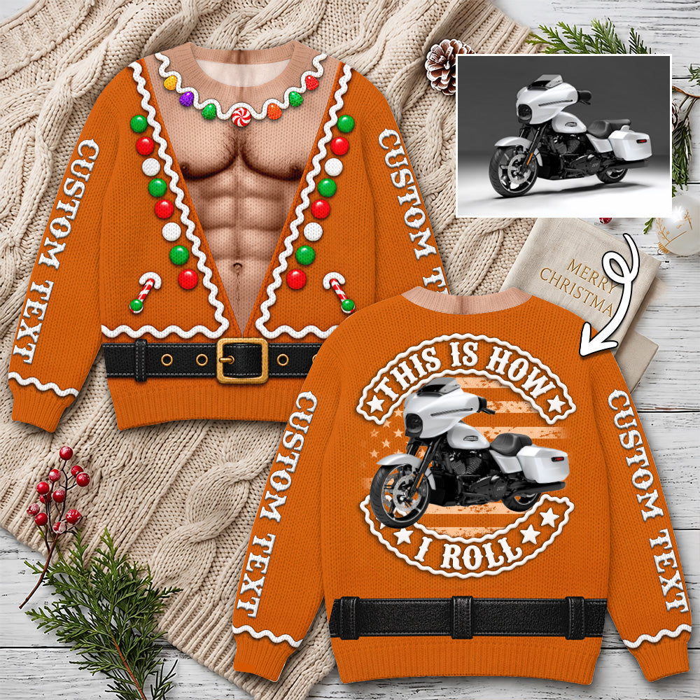 This Is How I Roll - Custom Photo Vehicle Christmas Funny Ugly Sweater - Gift For Bikers A2110 T24