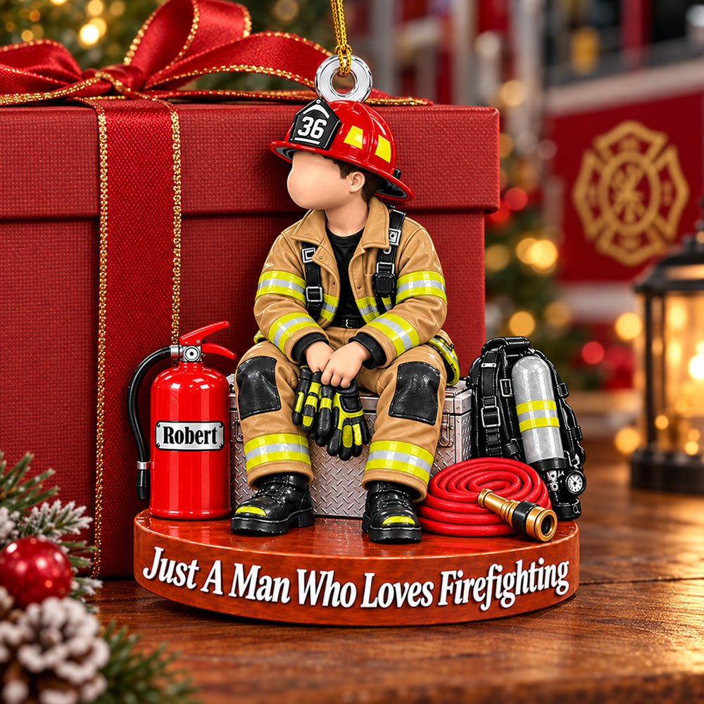 Personalized  Firefighter Ornament Just A Man Who Loves Firefighting Custom Name & Number Christmas Ornament Gift for Firefighter Lovers H2511 Trna
