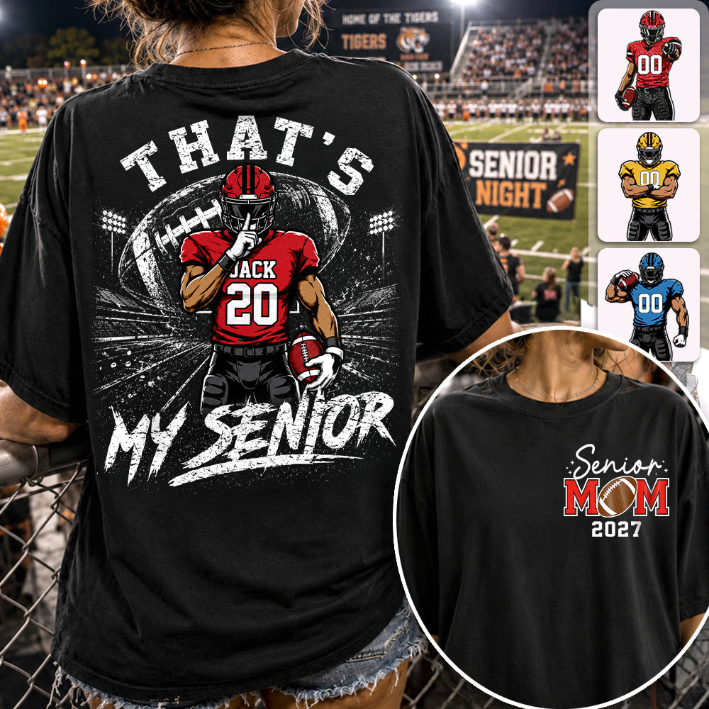 Personalized That's My Senior Football Mom Shirt, Custom Sports Mom Gameday Shirt T1807 Hv01