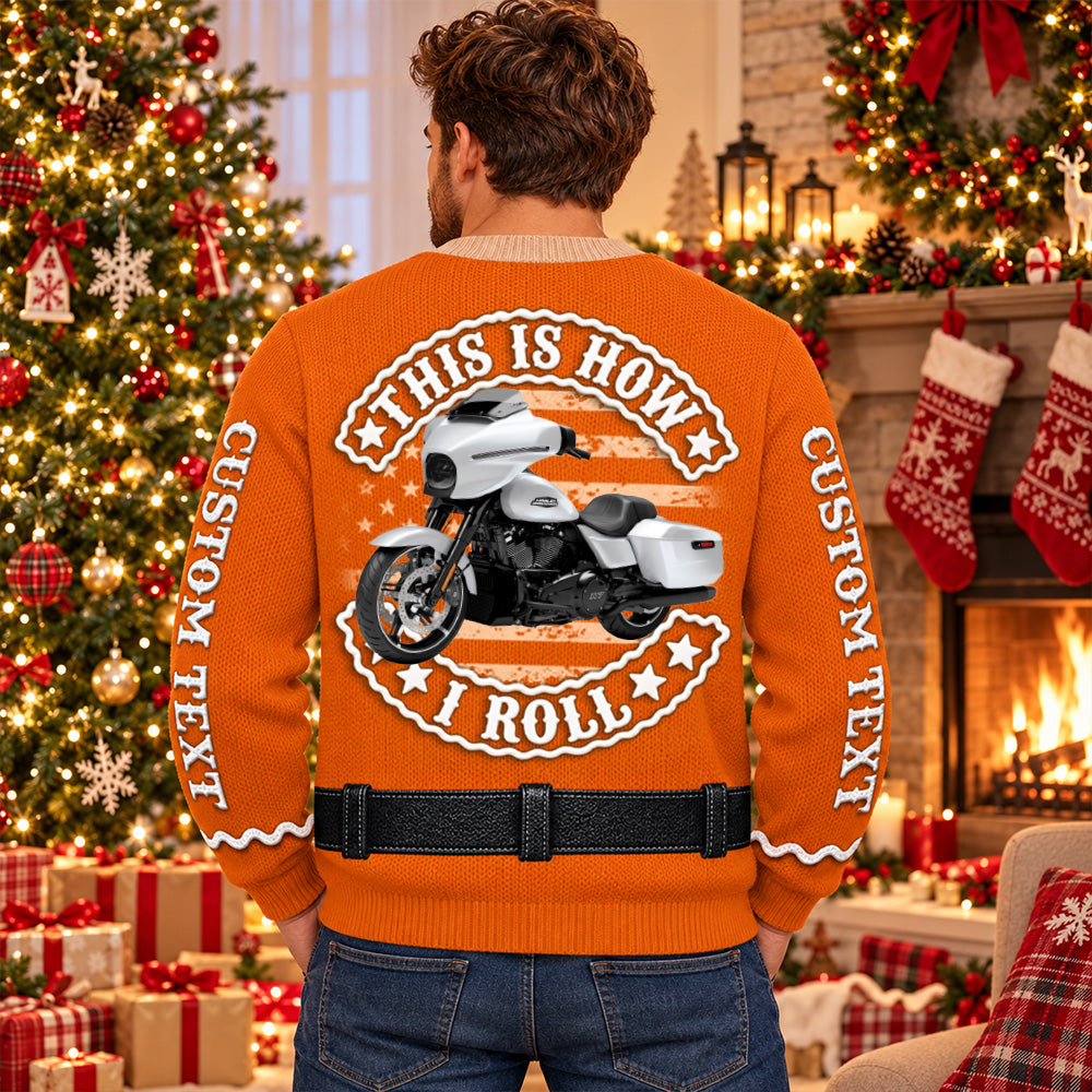 This Is How I Roll - Custom Photo Vehicle Christmas Funny Ugly Sweater - Gift For Bikers A2110 T24