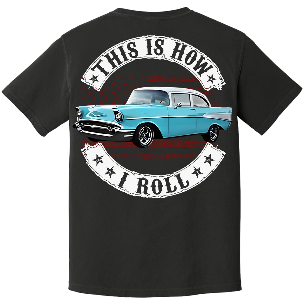 This Is How I Roll - Custom Photo Classic Car Shirt - Personalized Upload Vehicle Photo Hv01