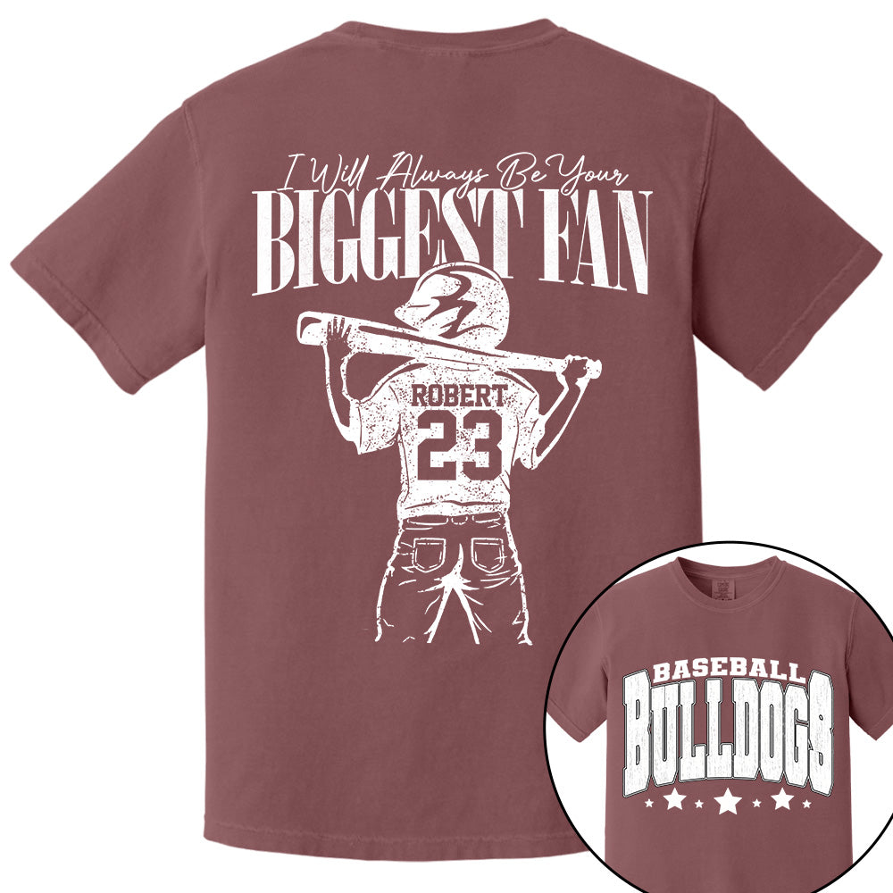 Custom I'll Always Be Your Biggest Fan, Baseball Mom Shirt, Baseball Team Name L0411 VH01