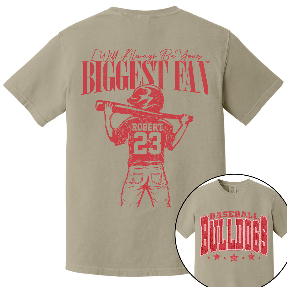 Custom I'll Always Be Your Biggest Fan, Baseball Mom Shirt, Baseball Team Name L0411 VH01
