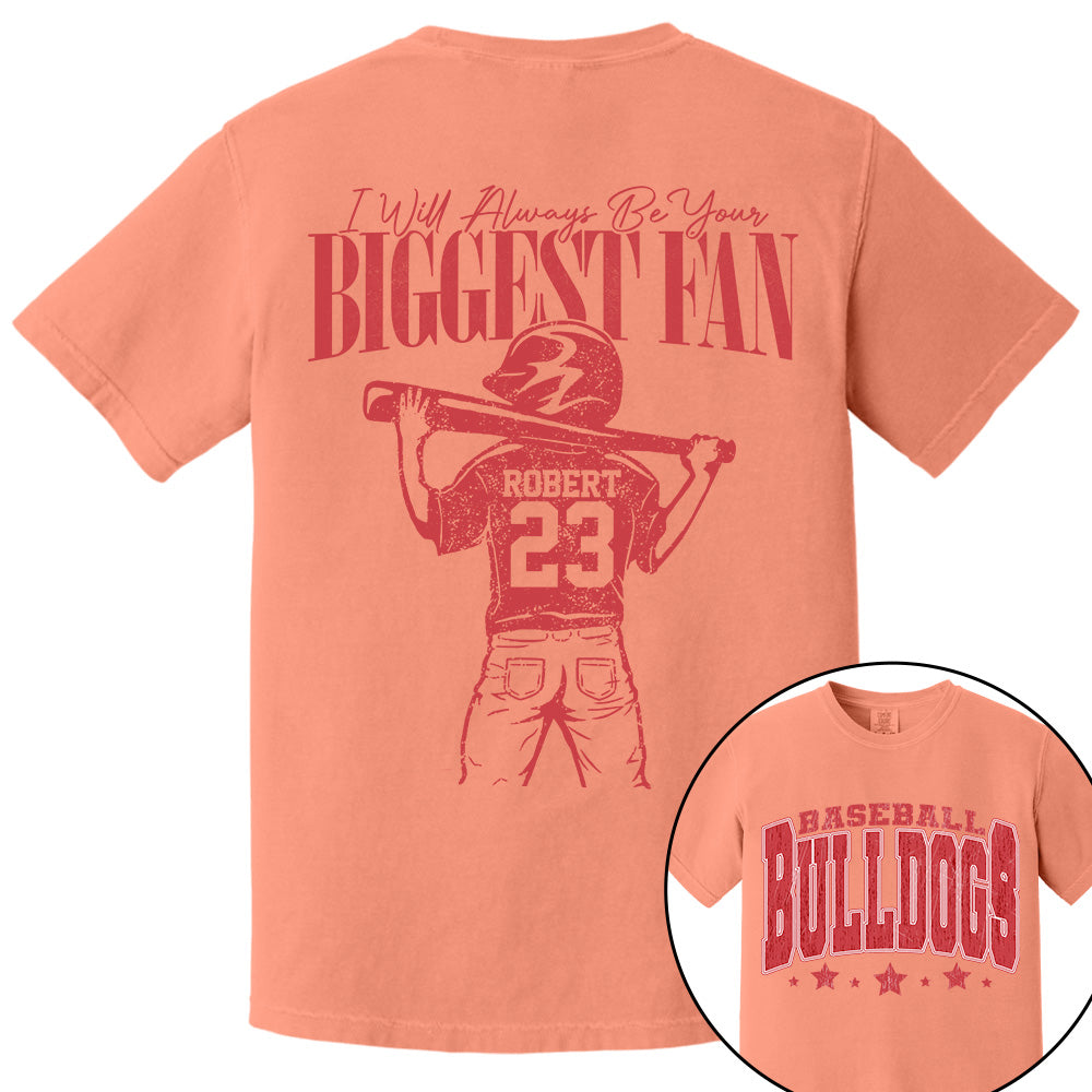 Custom I'll Always Be Your Biggest Fan, Baseball Mom Shirt, Baseball Team Name L0411 VH01