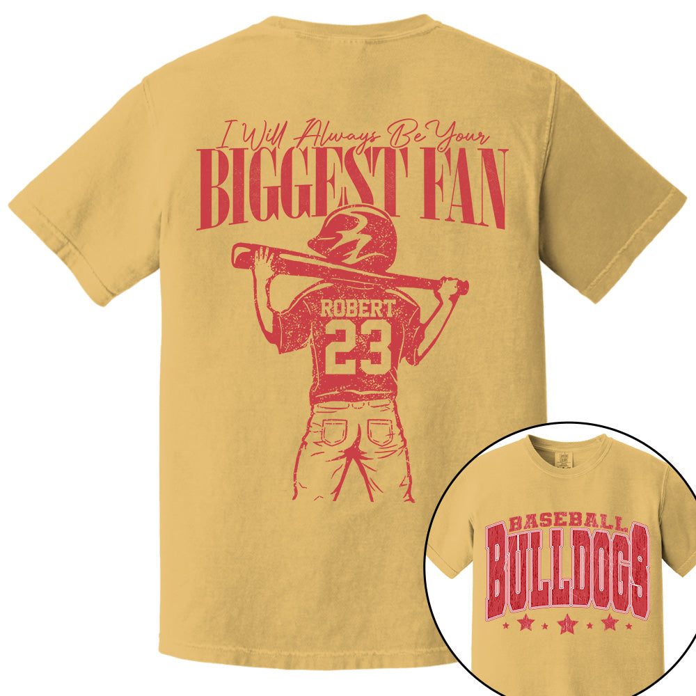 Custom I'll Always Be Your Biggest Fan, Baseball Mom Shirt, Baseball Team Name L0411 VH01