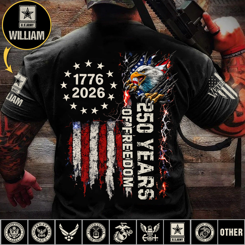 Custom Shirt 250 Years Of Freedom Military Shirt Eagle America 1776-2026 Shirt Gift For Veterans K1702 MT2