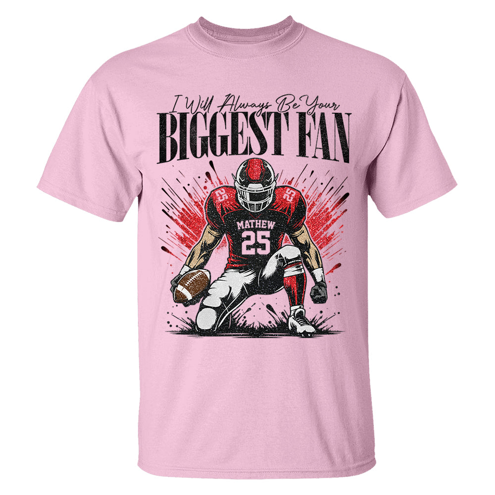 I'll Always Be Your Biggest Fan - Personalized Football Mom Grandma Shirt - Gift For Sport Family T1807 T24