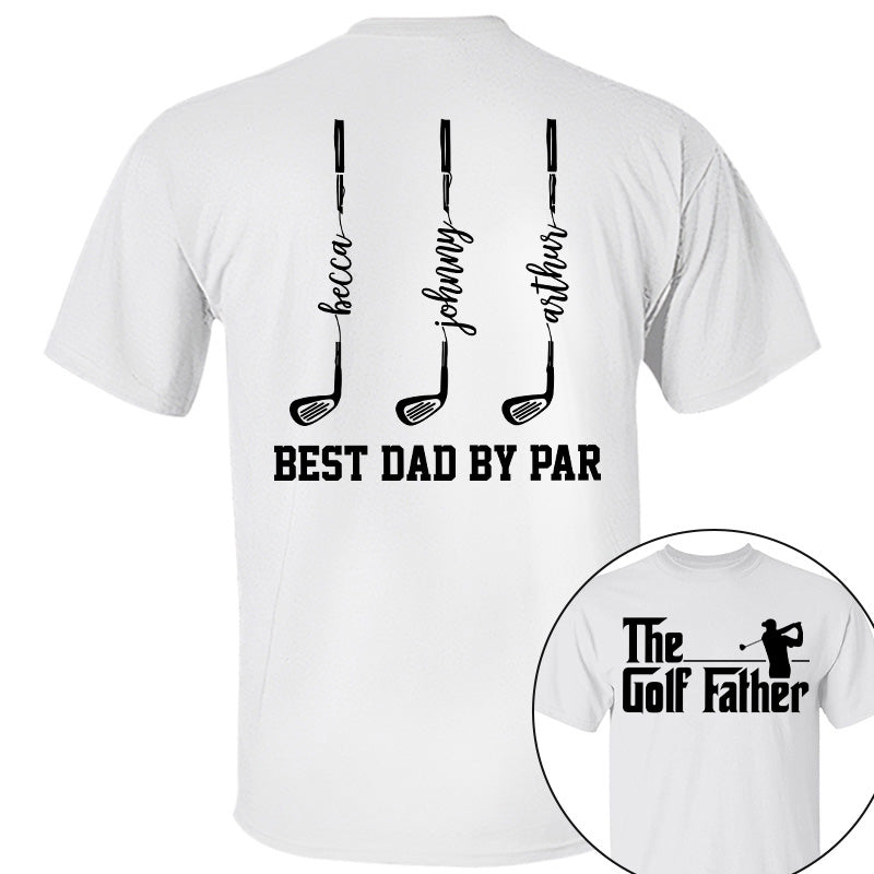 The Golf Father- Best Dad By Par - Personalized Shirt For Dad - Gift For Father's Day A2110 vrs2 Pt99