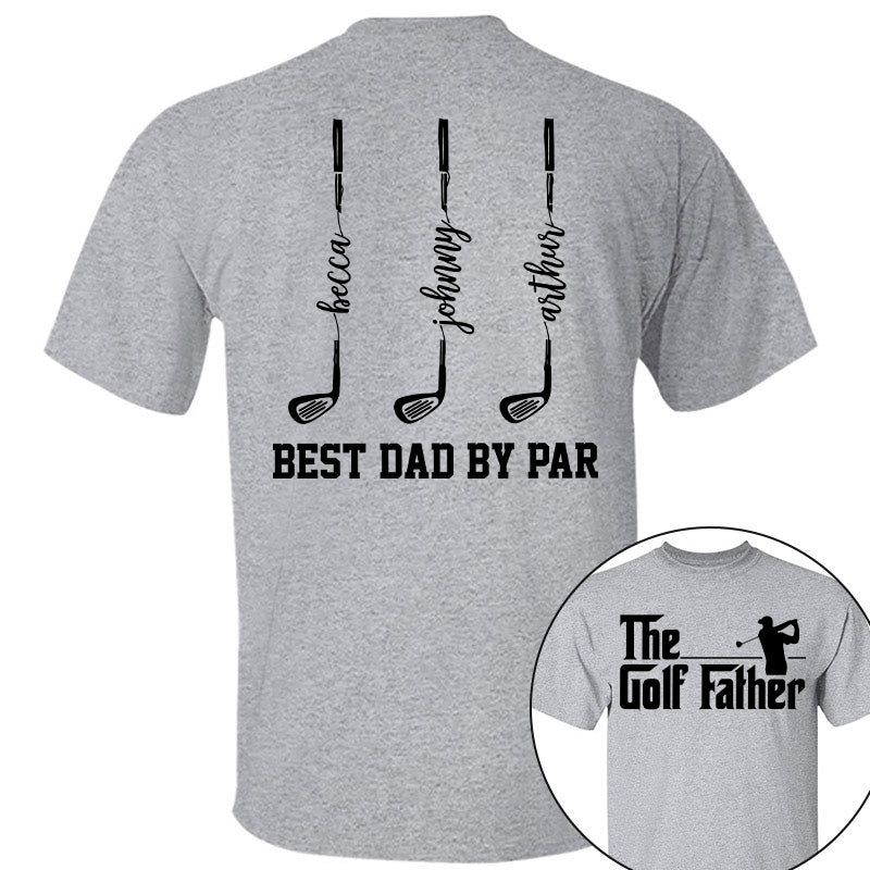 The Golf Father- Best Dad By Par - Personalized Shirt For Dad - Gift For Father's Day A2110 vrs2 Pt99