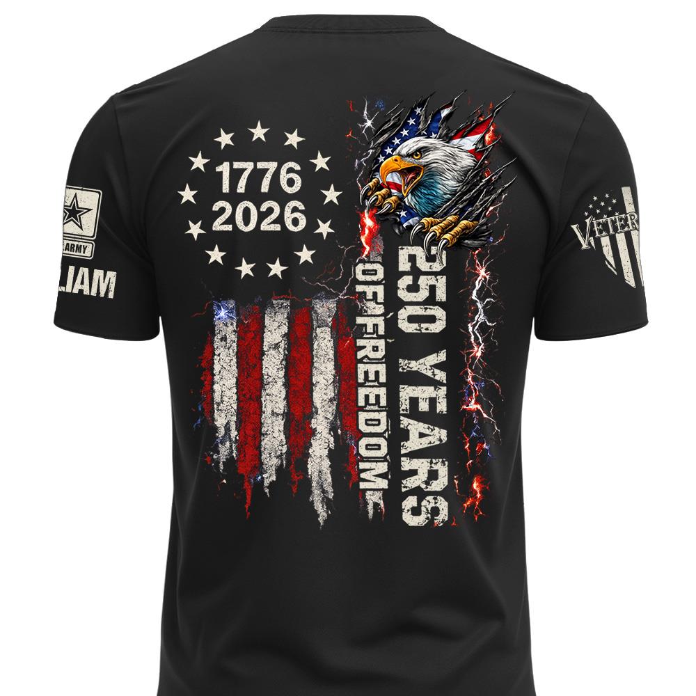 Custom Shirt 250 Years Of Freedom Military Shirt Eagle America 1776-2026 Shirt Gift For Veterans K1702 MT2
