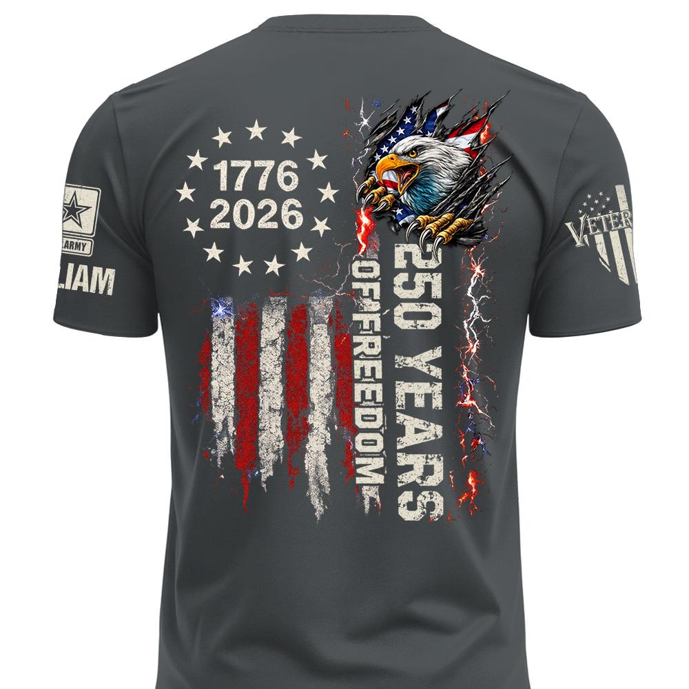 Custom Shirt 250 Years Of Freedom Military Shirt Eagle America 1776-2026 Shirt Gift For Veterans K1702 MT2