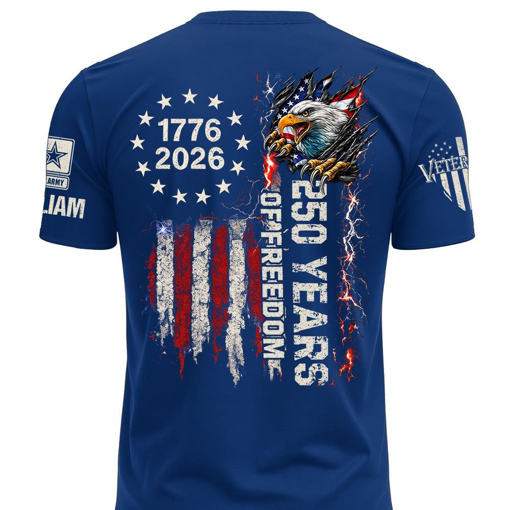 Custom Shirt 250 Years Of Freedom Military Shirt Eagle America 1776-2026 Shirt Gift For Veterans K1702 MT2