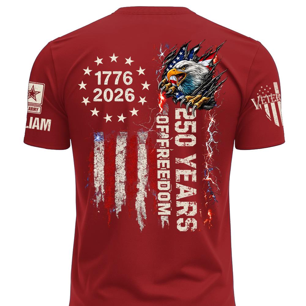 Custom Shirt 250 Years Of Freedom Military Shirt Eagle America 1776-2026 Shirt Gift For Veterans K1702 MT2