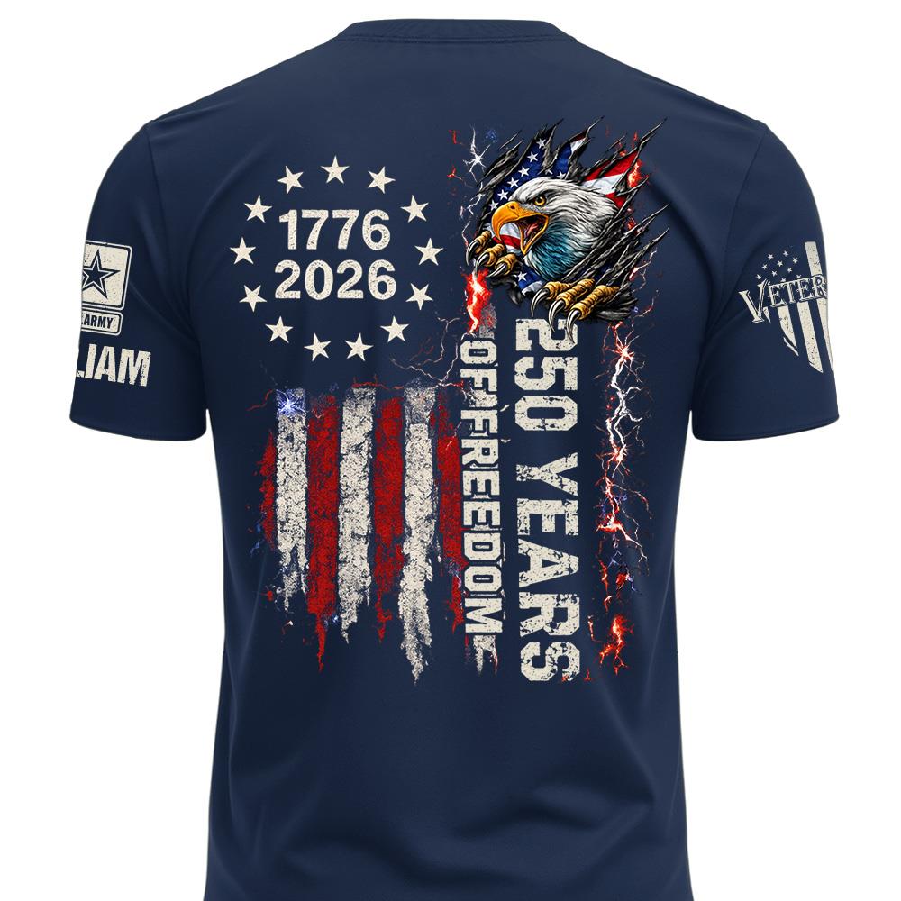 Custom Shirt 250 Years Of Freedom Military Shirt Eagle America 1776-2026 Shirt Gift For Veterans K1702 MT2