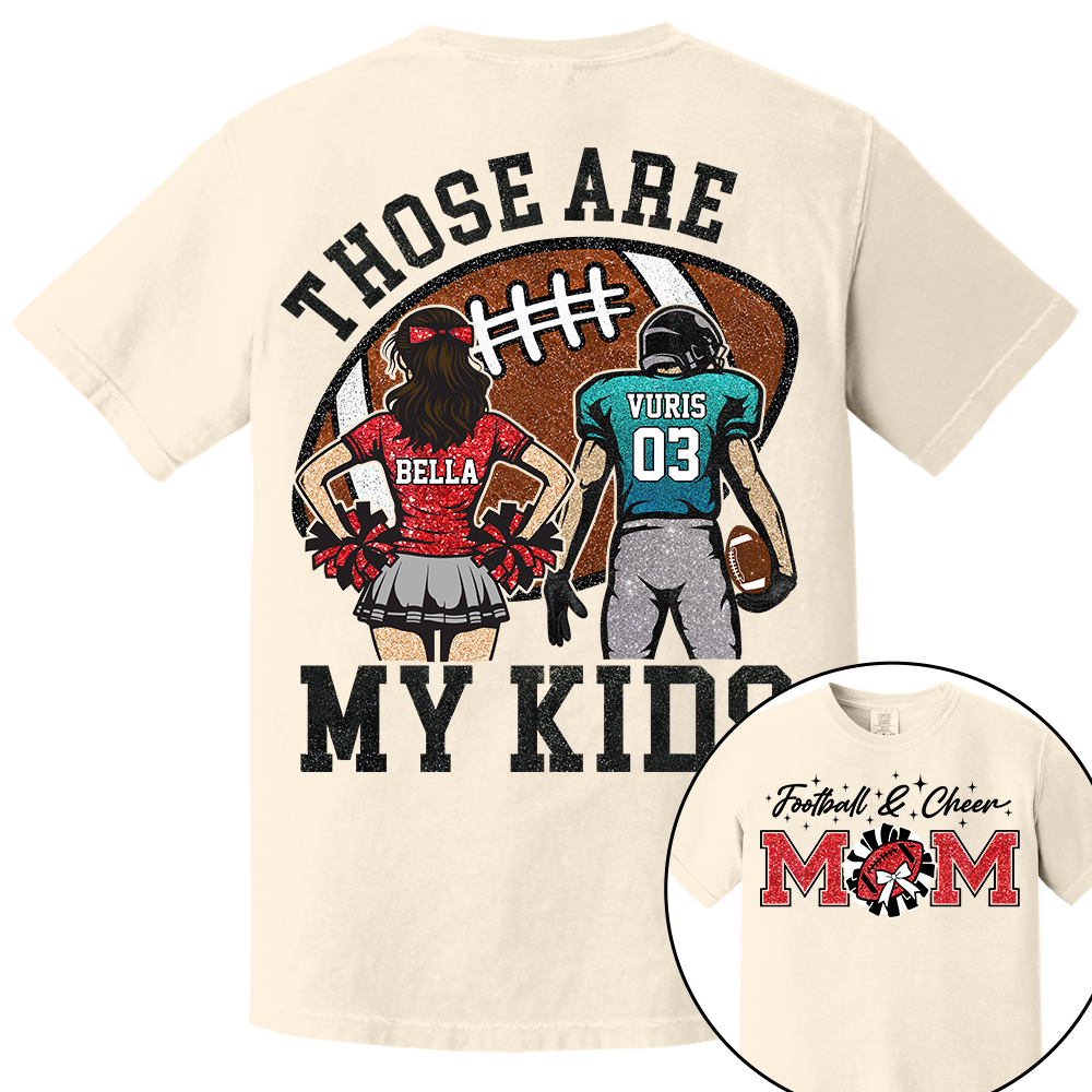 Those Are My Kids Personalized Football And Cheer Mom Grandma  Shirt Gift For Sport Family T1807 TH23