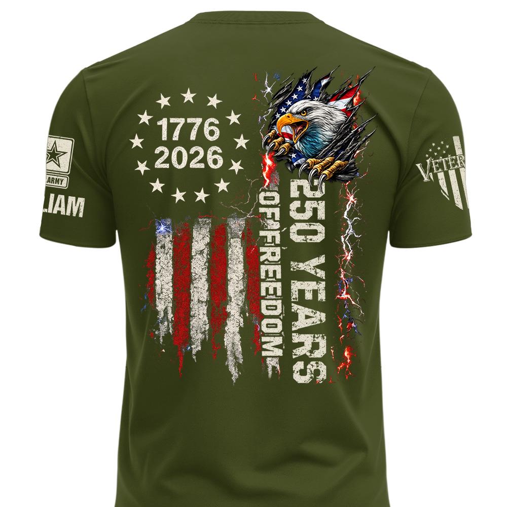Custom Shirt 250 Years Of Freedom Military Shirt Eagle America 1776-2026 Shirt Gift For Veterans K1702 MT2