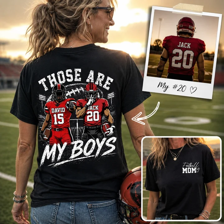Personalized Football Mom Shirt, Custom Those Are My Boys T-Shirt, Team Name & Player Number Tee, Football Season Gift Na02 Hv01