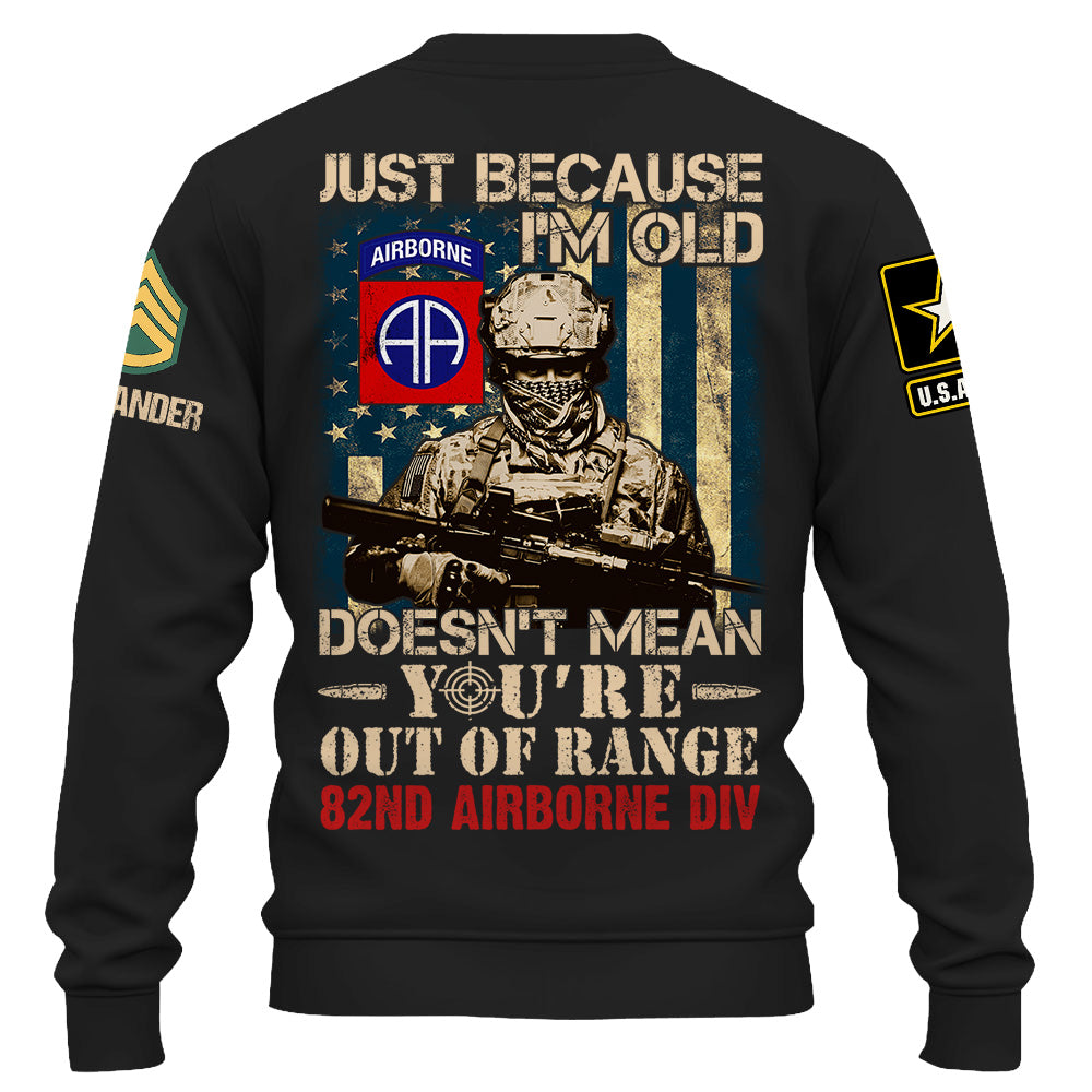 Custom Shirt Just Because I'm Old Doesn't Mean You're Out Of Range Gift For Veteran K1702 Trhn