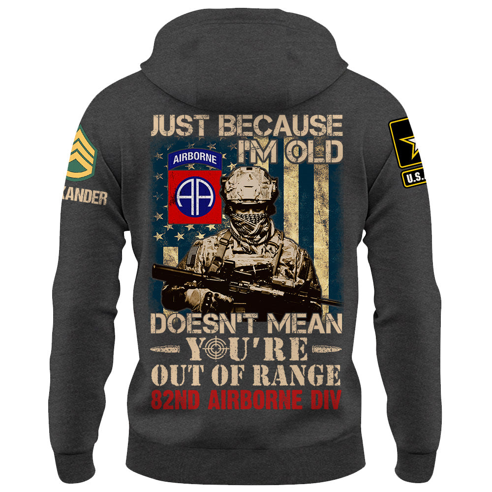 Custom Shirt Just Because I'm Old Doesn't Mean You're Out Of Range Gift For Veteran K1702 Trhn
