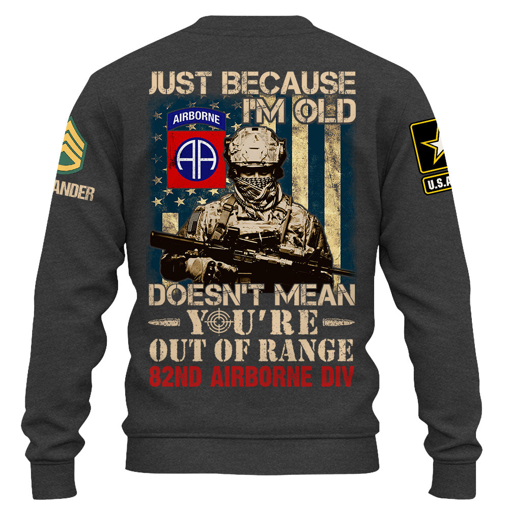 Custom Shirt Just Because I'm Old Doesn't Mean You're Out Of Range Gift For Veteran K1702 Trhn