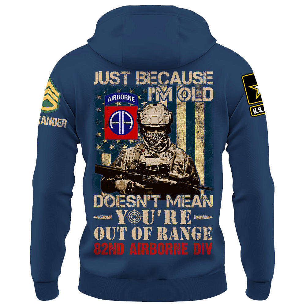 Custom Shirt Just Because I'm Old Doesn't Mean You're Out Of Range Gift For Veteran K1702 Trhn