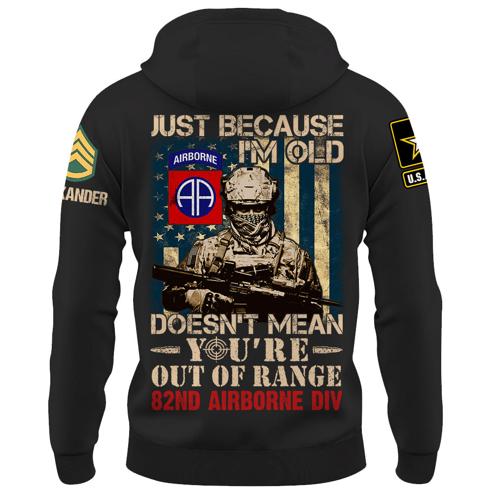 Custom Shirt Just Because I'm Old Doesn't Mean You're Out Of Range Gift For Veteran K1702 Trhn