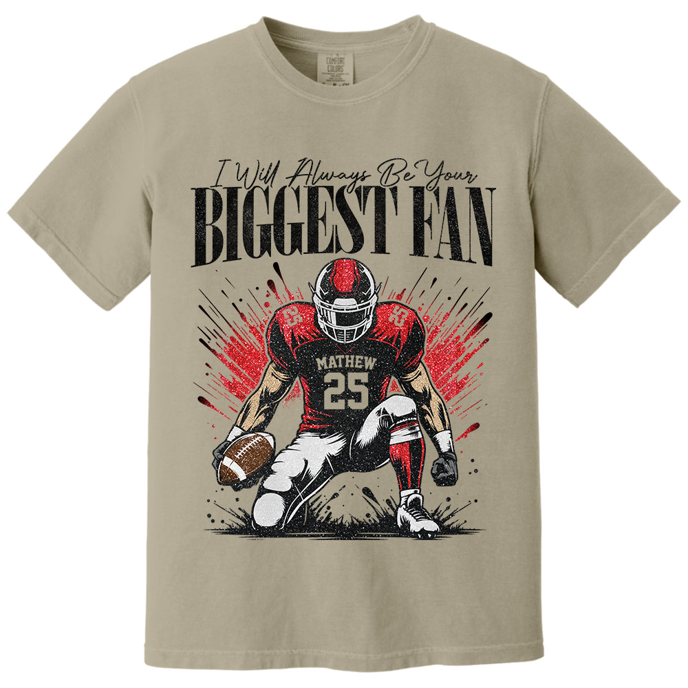 I'll Always Be Your Biggest Fan - Personalized Football Mom Grandma Shirt - Gift For Sport Family T1807 T24