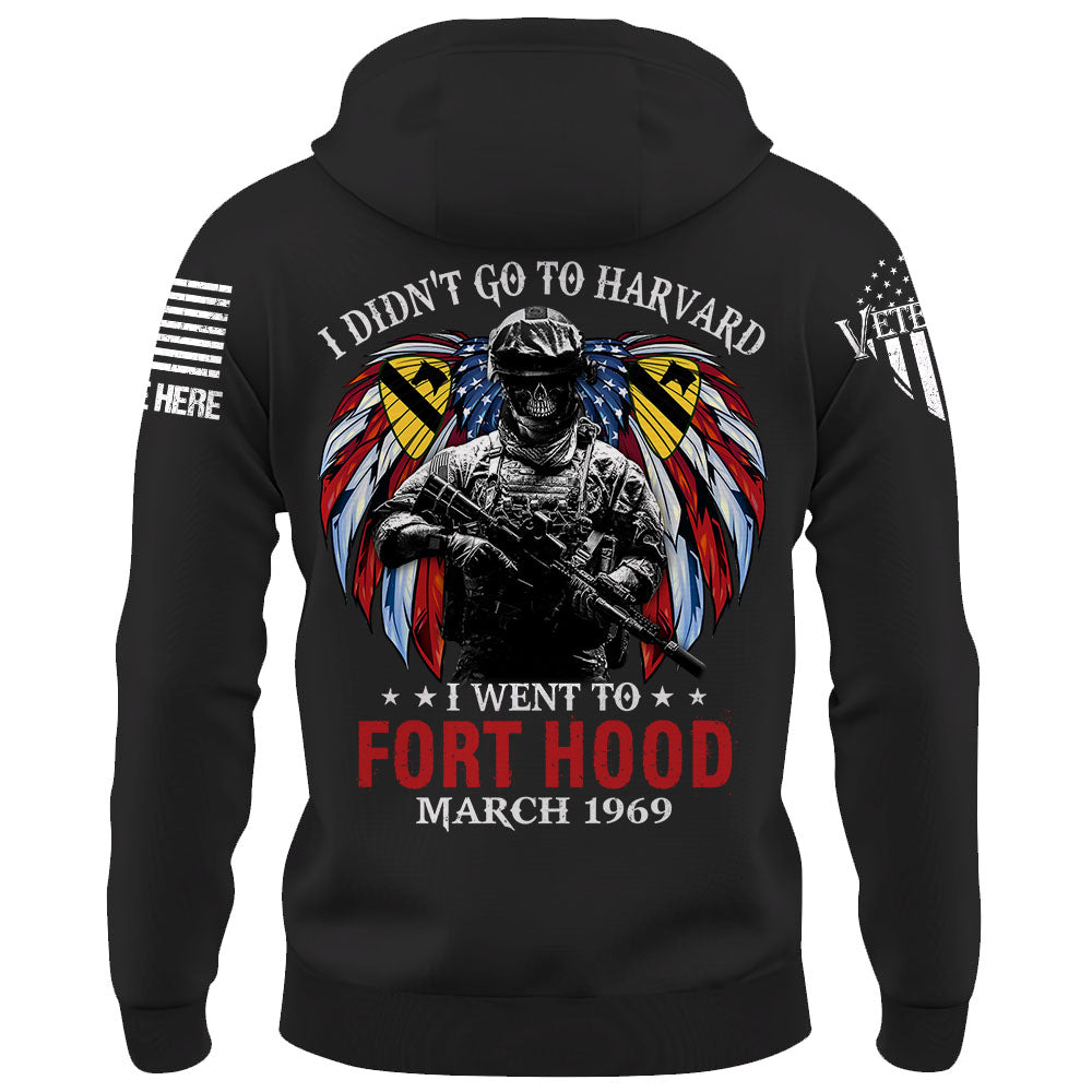 Soldier Veteran Custom Shirt I Didn't Go To Harvard I Went To Fort Hood Personalized Gift K1702