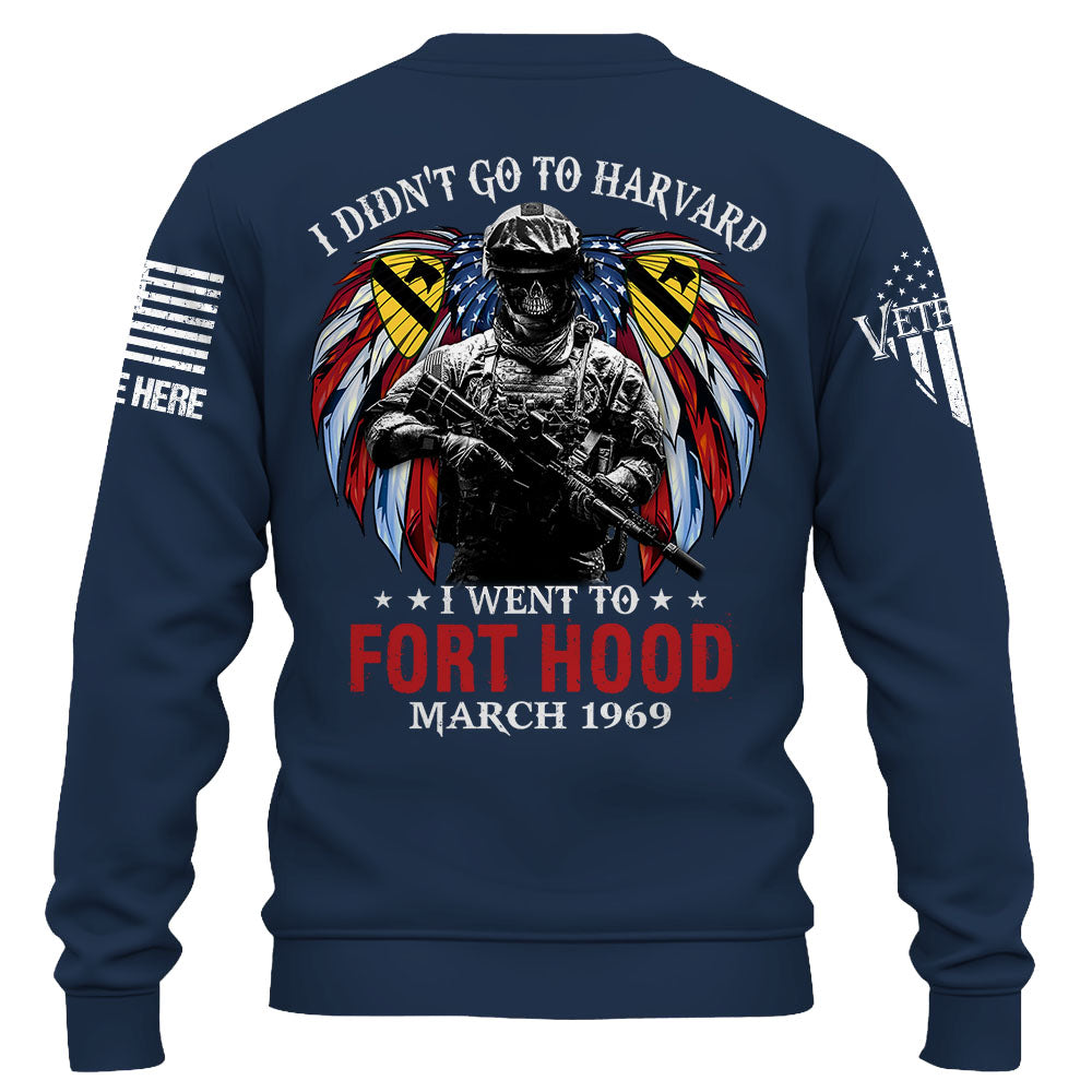 Soldier Veteran Custom Shirt I Didn't Go To Harvard I Went To Fort Hood Personalized Gift K1702